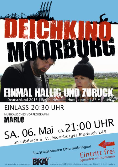 Plakat zum Deichkino am 6.5.23: "Einmal Hallig und zurück" Deutschland 2015, Regie Regine Huntgebuhrt, 87 Minuten. Musikalisches Vorprogramm: Marlo Einlass 20:30, Filmstart ca. 21:00 h im elbdeich e.V., Moorburger Elbdeich 249, 21079 Hamburg Sitzgelegenheiten mitbringen, Eintritt frei, Spenden willkommen. Plakat gesponsert von BKA, Druck auf alles